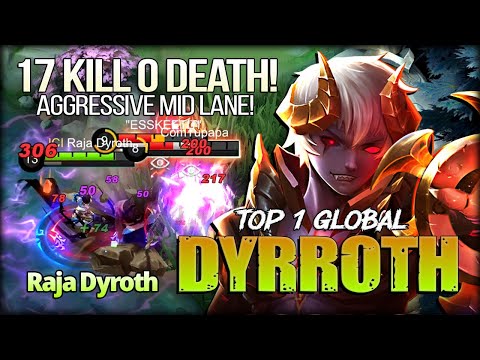 Aggressive Mid Lane! 17 Kill Unkillable. Raja Dyroth Top 1 Global Dyrroth - Mobile Legends