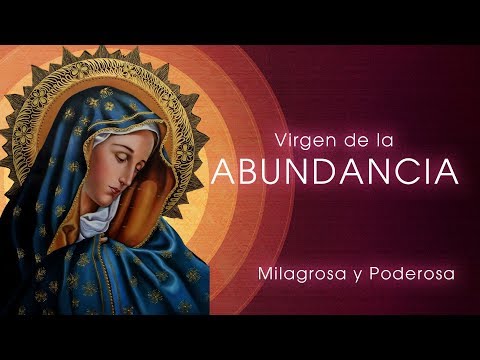 Oración Para Alejar La Ruina/Abrir Los Caminos/Prosperidad Económica/Laboral Virgen de la Abundancia