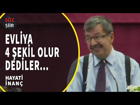 Evliya Dört Şekil Olur Dediler - Hayati İnanç