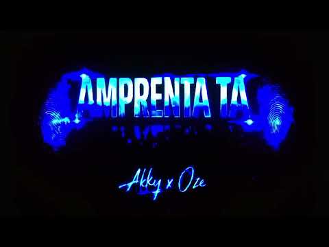 akky3AM - Amprenta Ta feat. Oze