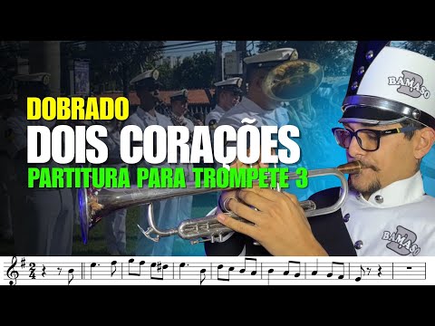 DOIS CORAÇÕES (Dobrado)| Partitura para TROMPETE 3