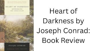 Heart of Darkness by Joseph Conrad: Book Review