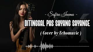 Download lagu Ditinggal Pas Sayang Sayange - Safira Inema | Cover by Echomuvic | Ai Music mp3