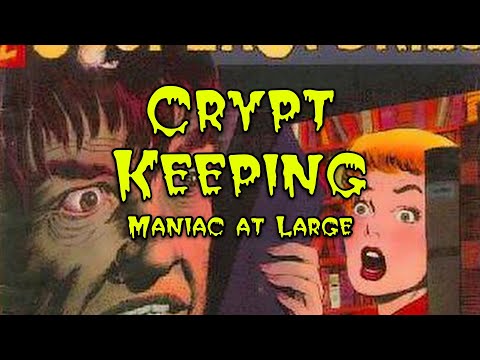 Crypt Keeping: Season 4, Episode 10 - Maniac at Large