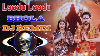 Haridwar Ke Me Bam Bam Hori Darling Dj Remix | Laadu Ladu Sara Saal Rakhu Re Tane Remix Dj Neeraj 