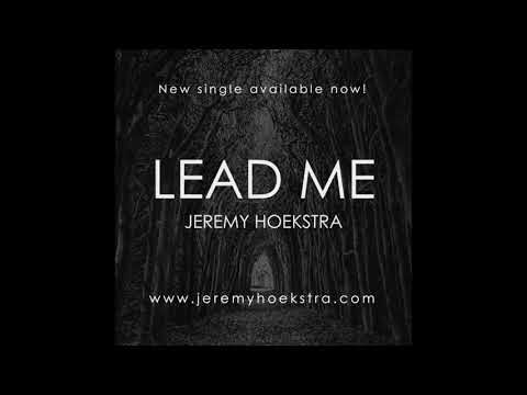 Lead Me - The new single from Jeremy Hoekstra
