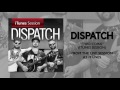 Dispatch - "Two Coins" [iTunes Session]