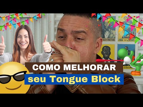 Como melhorar seu Tongue Block @ Dicas de Gaita