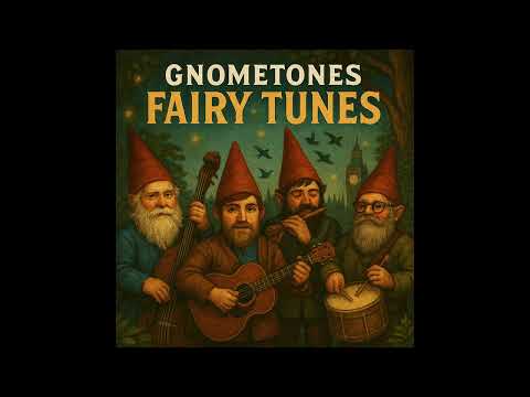 The Gnometones  Fairy Tunes
