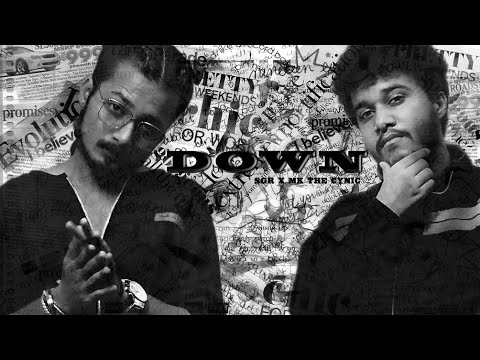 DOWN  | SGR X MK THE CYNIC | Prod. CJ CHIRAG |Official Music Video|