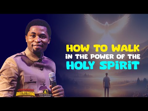HOW TO WALK IN THE POWER OF THE HOLY SPIRIT - Apostle Michael Orokpo 