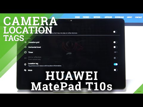 How to Activate Camera Location Tags in HUAWEI MatePad T10s – Show Location Info