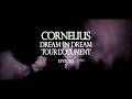Cornelius "DREAM IN DREAM TOUR DOCUMENT" Episode 1
