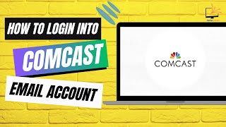 How to Login into Comcast Email Account