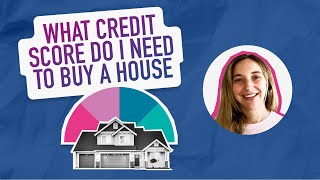 Experian What Credit Score Do I Need to Buy a House?