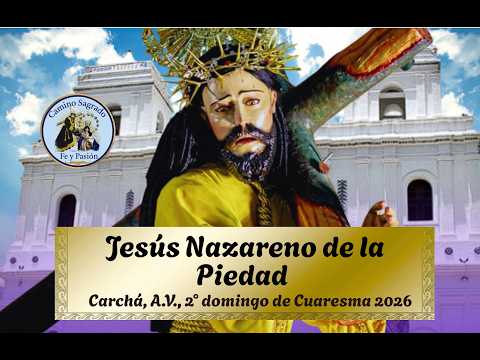 💐Procesión de Jesús Nazareno de la Piedad | Segundo Domingo de Cuaresma – San Pedro Carchá A.V. 2026