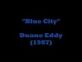 "Blue City", Duane Eddy, 1987 (Classic Vinyl Cut)