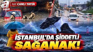 İstanbul'da Sel Felaketi! 🔴 #Canlı Yayın ᴴᴰ - Sıcak Gelişmeler ve Son Dakika Hab