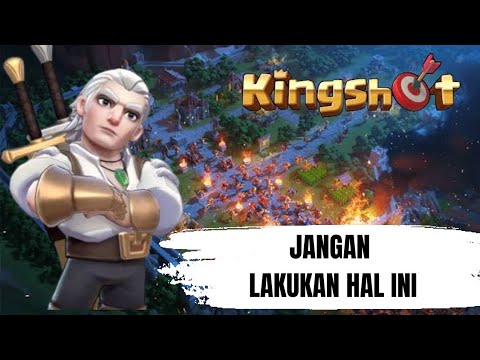 TIPS BAGI PEMULA !! JANGAN LAKUKAN HAL INI DI GAME KINGSHOT!!