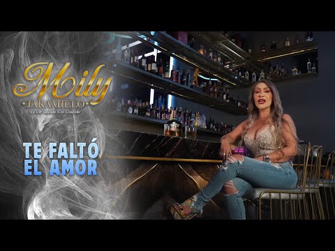 Te Faltó El Amor - Mily Jaramillo (Video Oficial)