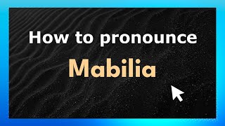 How to pronounce Mabilia