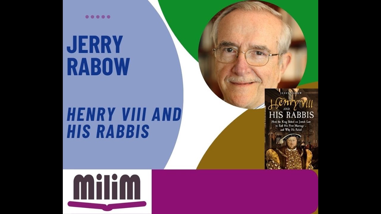 Henry VIII and His Rabbis:  How the King Relied on Jewish Law to End His First Marriage
