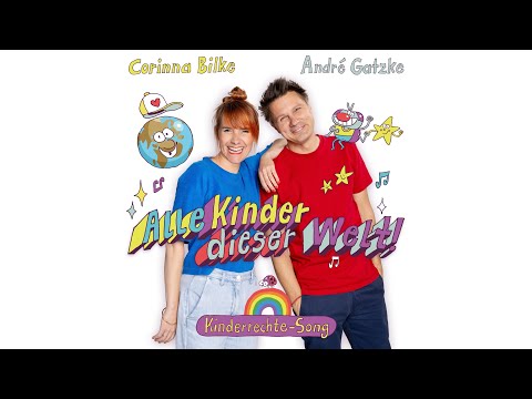 Corinna Bilke & André Gatzke - Alle Kinder dieser Welt! Kinderrechte-Song (Offizielles Video)