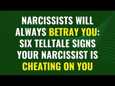 narcissists will always betray you:Six Telltale Signs Your Narcissist Is Cheating on You | NPD