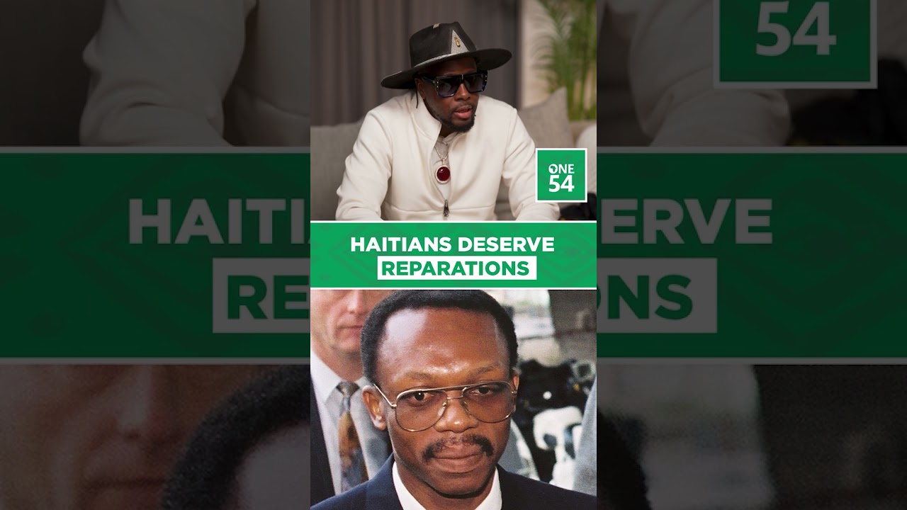 Haitians Deserve Reparations | One54 Africa Podcast