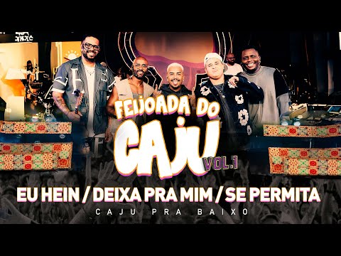 Caju Pra Baixo - Eu Hein / Deixa Pra Mim / Se Permita | Feijoada do Caju, Vol. 1 (Vídeo Oficial)