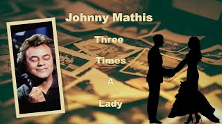 Three Times A Lady - Johnny Mathis