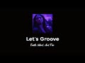 Earth Wind And Fire Let S Groove Slowed