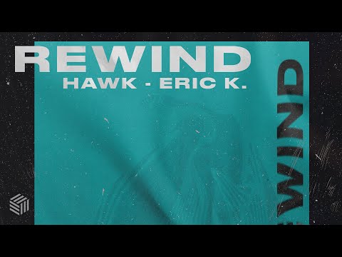 Hawk & Eric K. - Rewind