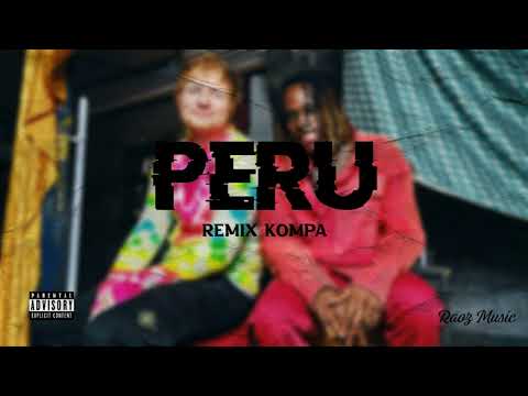 Fireboy DML & Ed Sheeran - Peru Remix kompa 2022 -