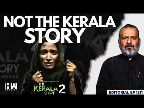 Is ‘Kerala Story 2’: Story or Propaganda? | Editorial with Sujit Nair | Kerala Elections