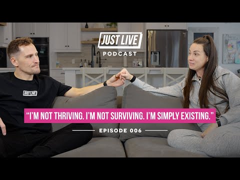 “I’m Not Thriving. I’m Not Surviving. I’m Simply Existing.” | JUST LIVE Podcast: Episode 006
