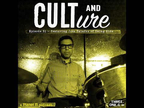 Cult & Culture Podcast Episode 31 feat. Jose Palafox of Swing Kids