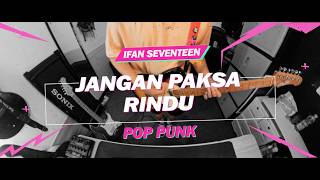 Download lagu Ifan Seventeen - Jangan Paksa Rindu // Boncek AR cover mp3
