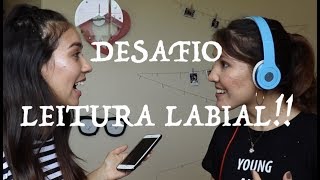 DESAFIO LEITURA LABIAL!