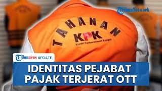 Identitas & Jabatan Pejabat Pajak yang Ditetapkan Jadi Tersangka KPK, Kepala KPP Madya Ikut Diciduk