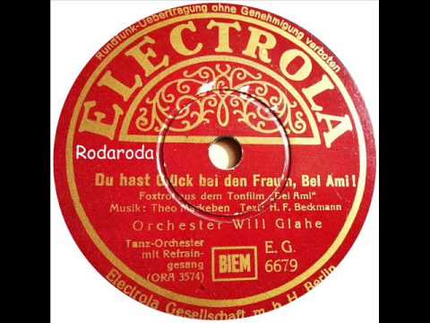 Du hast Glück bei den Frau´n Bel Ami   Will Glahé mit Rudi Schuricke