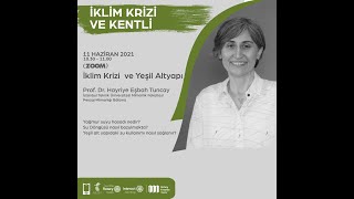 ONLINE PANEL l 1. BÖLÜM l PROF. DR. HAYRİYE EŞBAH TUNCAY ( İKLİM KRİZİ
