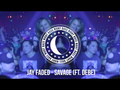 Jay Faded - Savage (Ft. DeBe)