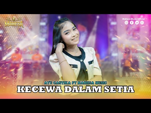 AYU CANTIKA - KECEWA DALAM SETIA I Mahesa Music