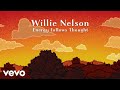 Willie Nelson - Energy Follows Thought (Official Lyric Video)