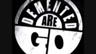 Demented Are Go - I Wanna Be Your Slave