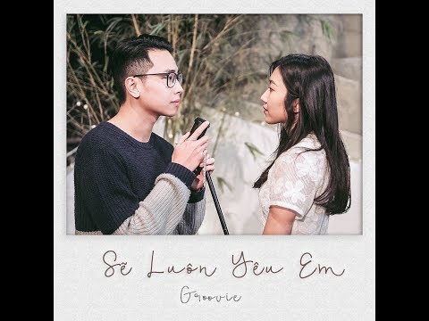 [MV] RPT Groovie - Sẽ Lu&ocirc;n Y&ecirc;u Em