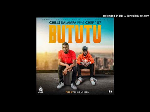 Chills Kalampa ft. Chef 187 – Ubututu