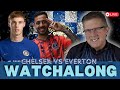 CHELSEA vs EVERTON | LIVE | WATCHALONG