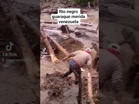 rio negro guaraque merida venezuela #venezuela #desastresnaturales #lluviasintensas #sos